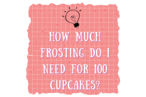 How Much Frosting Do I Need For 100 Cupcakes